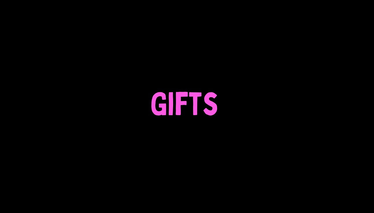 Gifts
