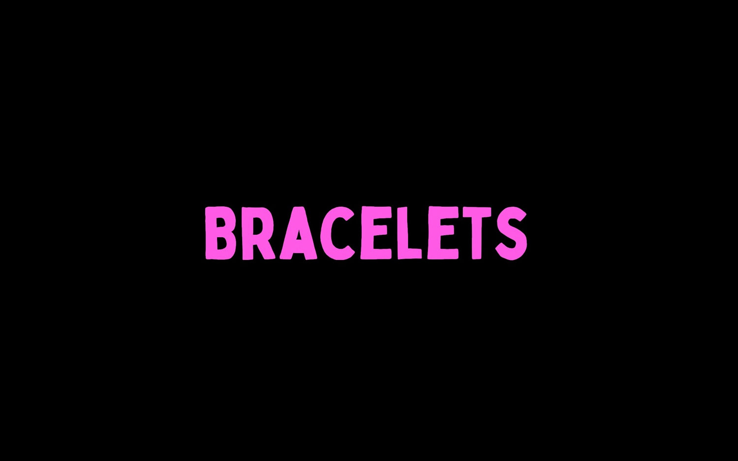 Bracelets