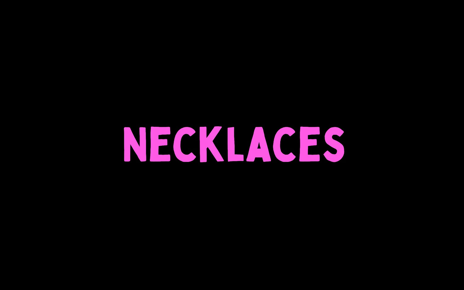 Necklaces
